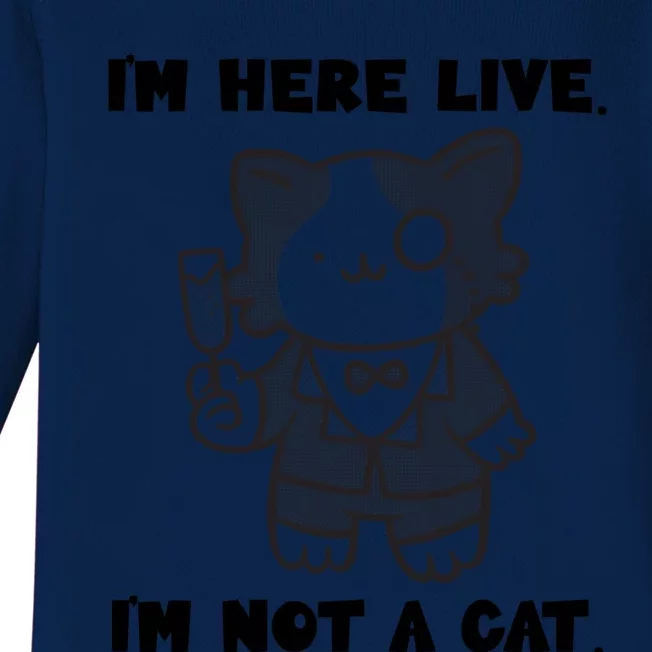 I'm Here Live I'm Not A Cagift I'm Here Live Cat Lawyer Great Gift Baby Long Sleeve Bodysuit