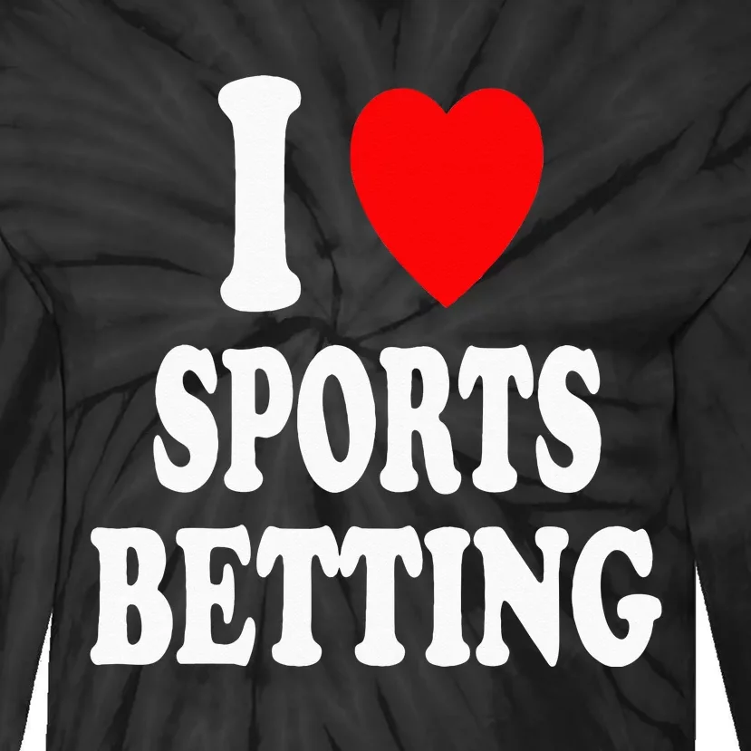 I Heart (Love) Sports Betting Wagering Predicting Gambling Tie-Dye Long Sleeve Shirt