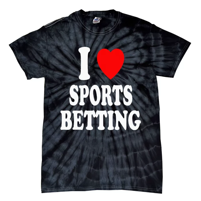 I Heart (Love) Sports Betting Wagering Predicting Gambling Tie-Dye T-Shirt