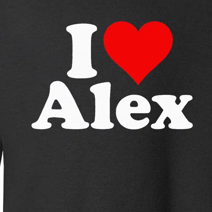 I Heart Love Alex Alexandra Alexander Alexis Toddler Sweatshirt