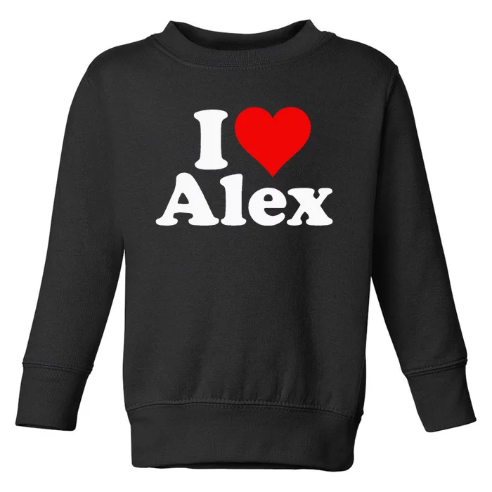 I Heart Love Alex Alexandra Alexander Alexis Toddler Sweatshirt