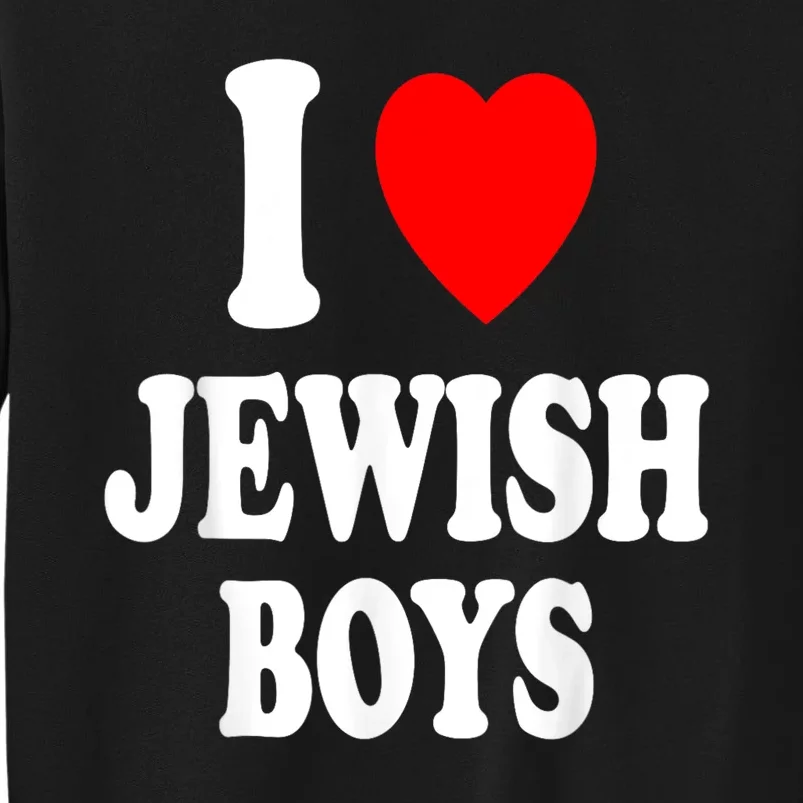 I Heart (Love) Jewish Boy_S Hebrew Israel Attraction Tall Sweatshirt