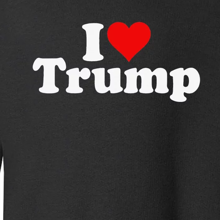 I HEART LOVE DONALD TRUMP 45 Toddler Sweatshirt