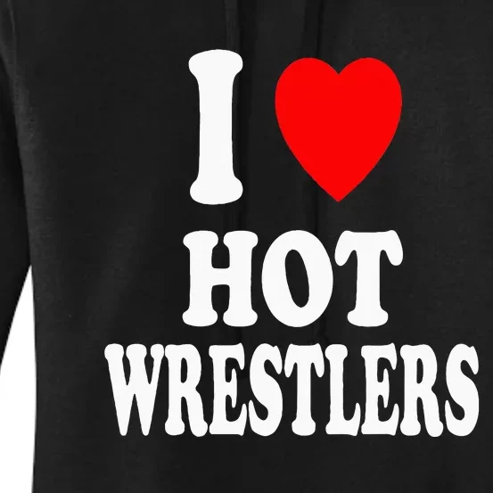 I Heart (Love) Hot Wrestlers Athletic Amateur Sexy Attracted Women's Pullover Hoodie