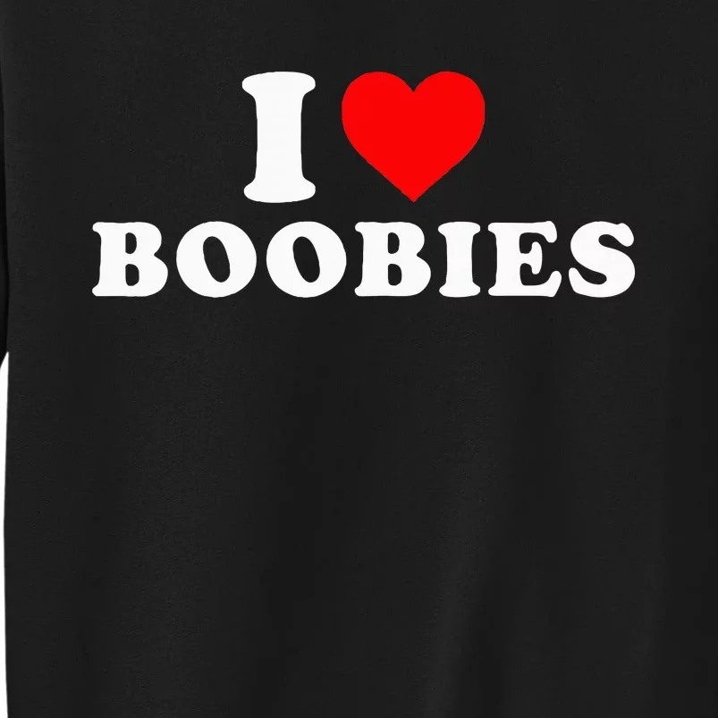 I Heart Love Boobies Sweatshirt