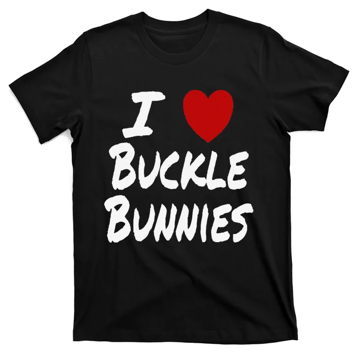 I Heart (Love) Buckle Bunnies Country Rodeo Cow Cow T-Shirt