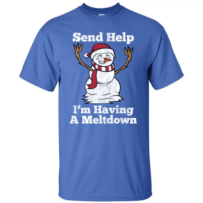 I'm Having Meltdown Snow Stressed Out Anxious Nerves Gift Tall T-Shirt