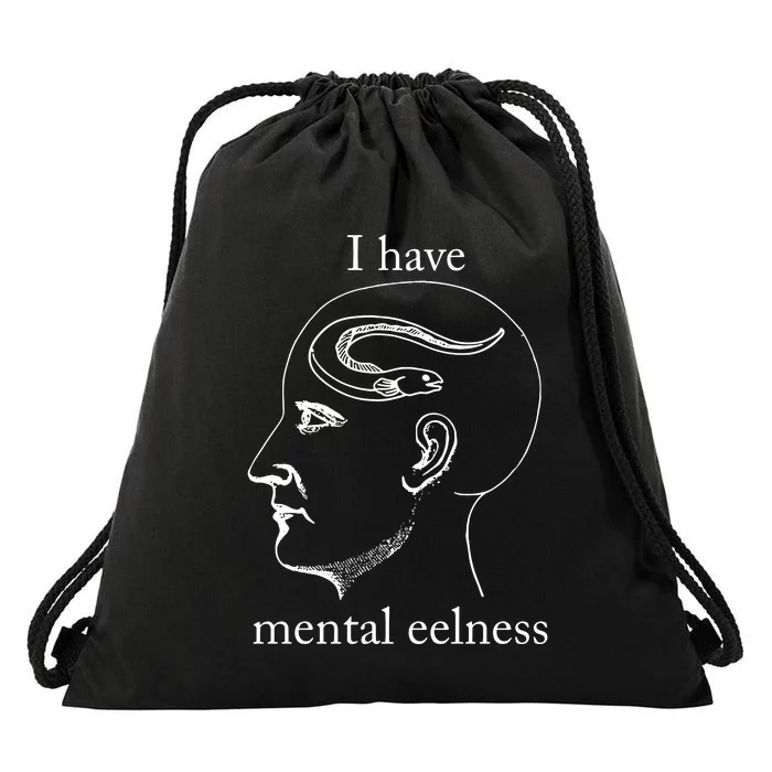 I Have Mental Eelness Drawstring Bag