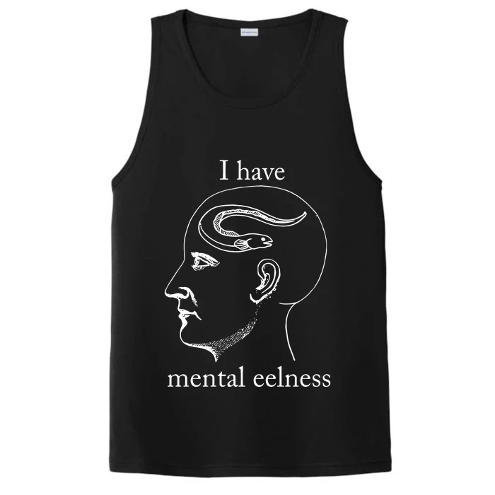 I Have Mental Eelness Performance Tank