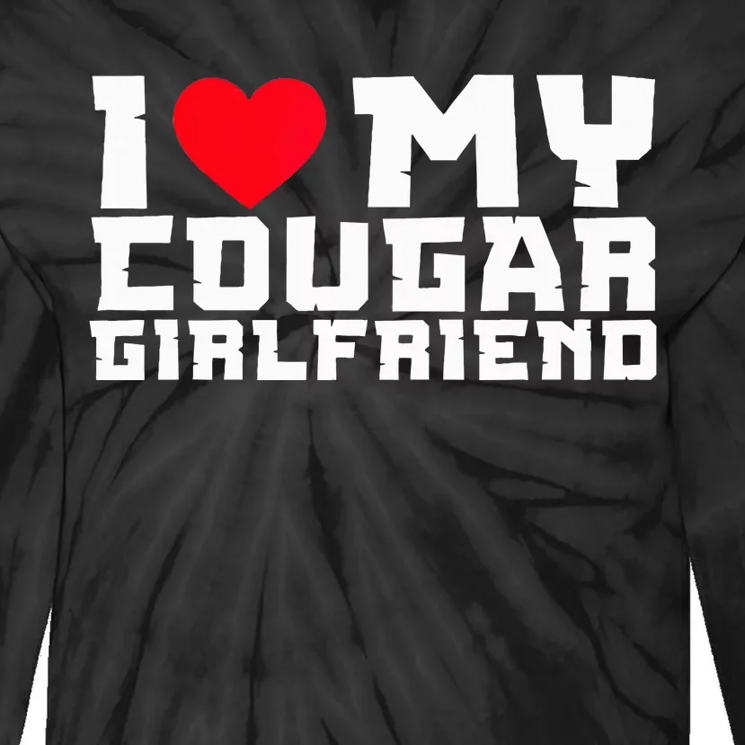 I Heart My Cougar Girlfriend GF I Love My Cougar Tie-Dye Long Sleeve Shirt