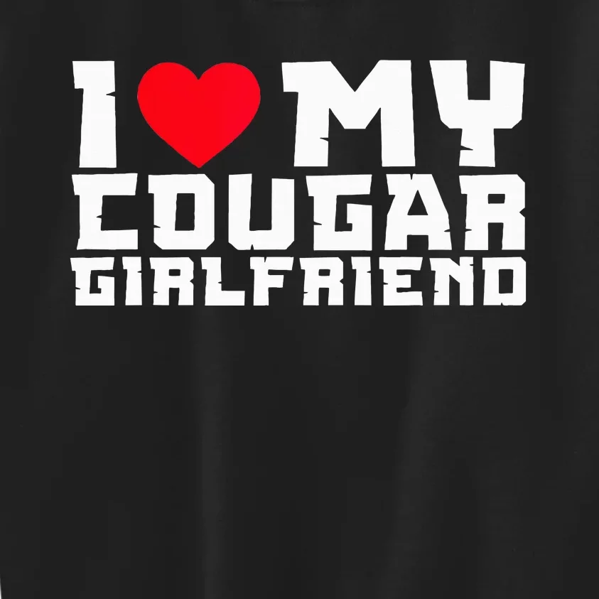 I Heart My Cougar Girlfriend GF I Love My Cougar Kids Sweatshirt