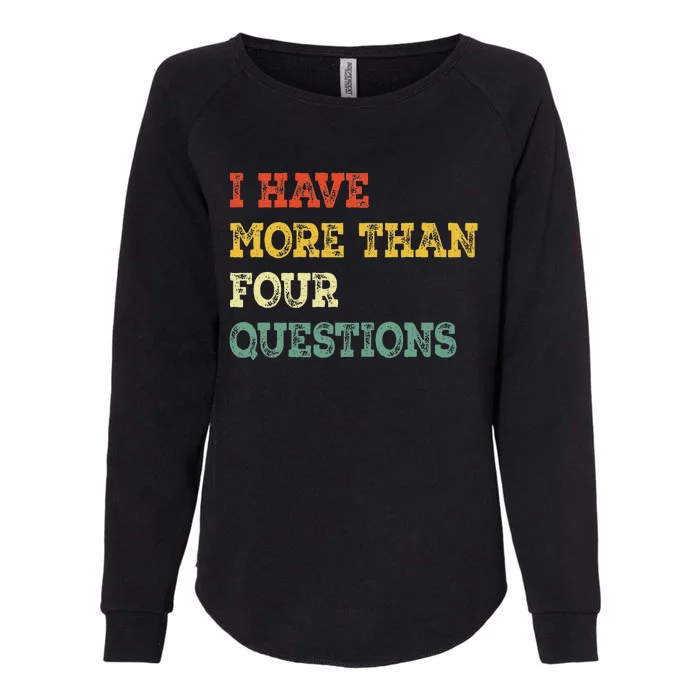 I Have More Than Four Questions Womens California Wash Sweatshirt