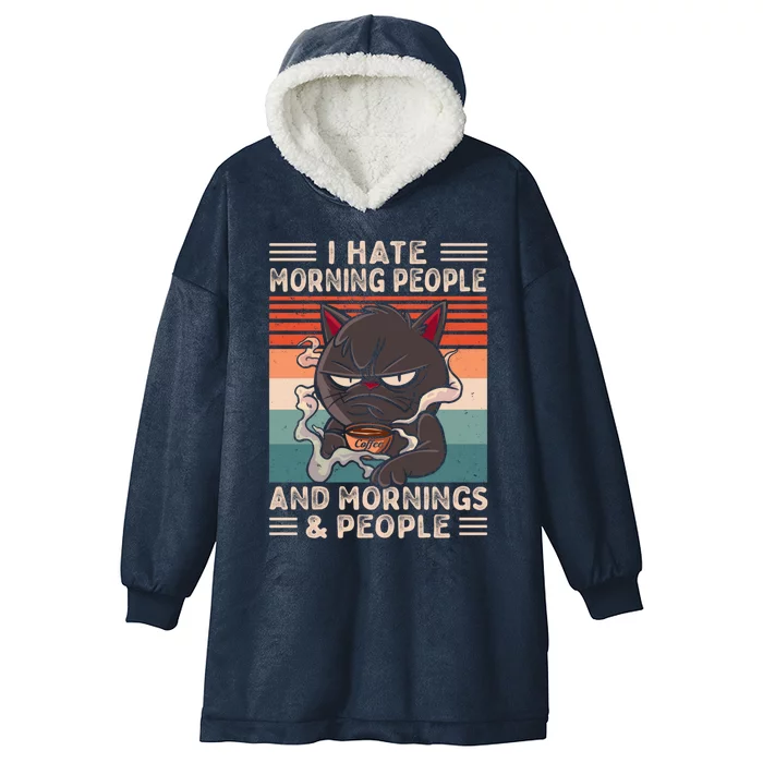 I Hate Morning People And Mornings And People Coffee Cat Gift Hooded Wearable Blanket