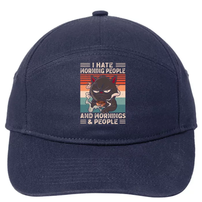 I Hate Morning People And Mornings And People Coffee Cat Gift 7-Panel Snapback Hat