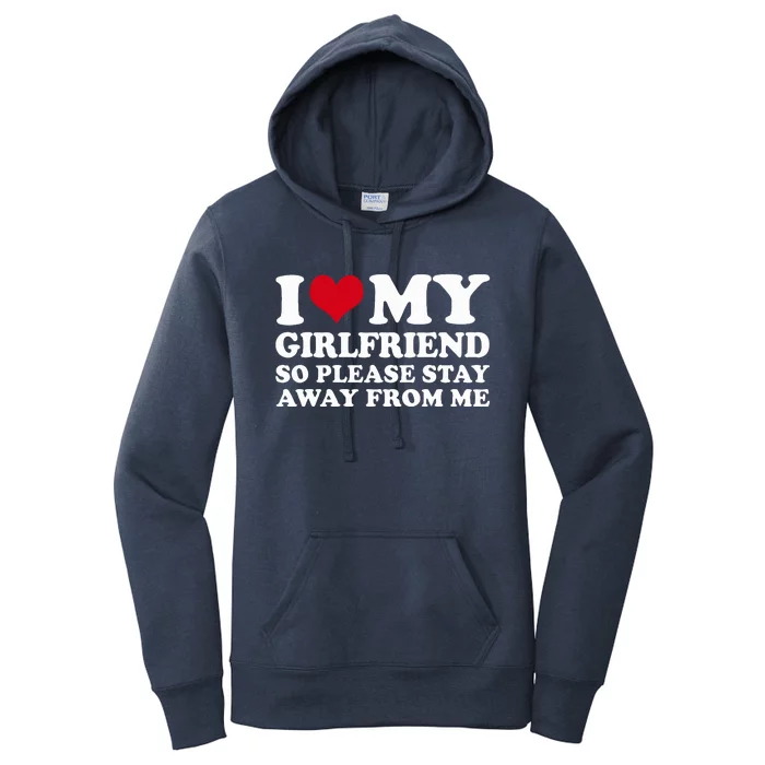 I Heart My Girlfriend So Please Stay Away Women's Pullover Hoodie