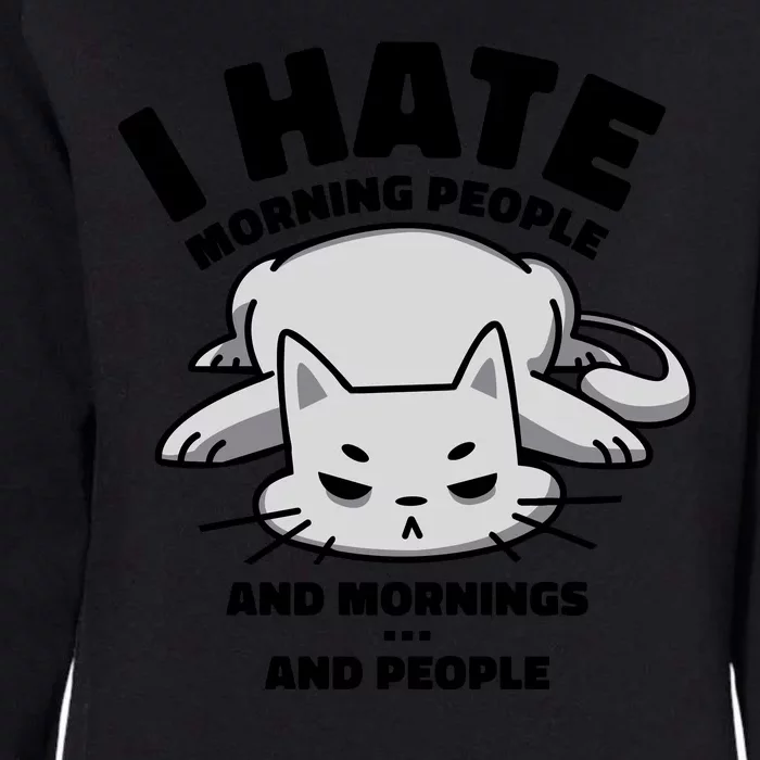 I Hate Mornings And People Funny Cat Womens California Wash Sweatshirt