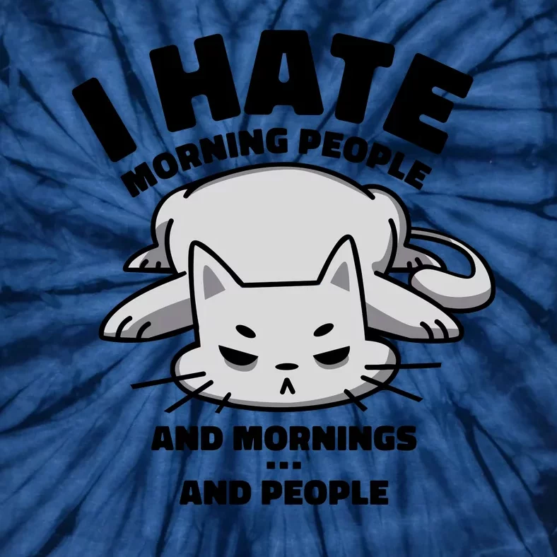 I Hate Mornings And People Funny Cat Tie-Dye T-Shirt