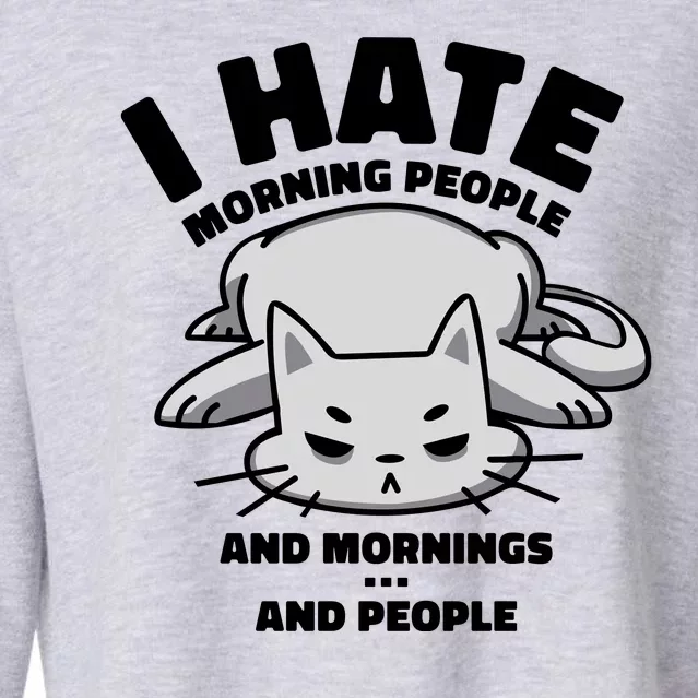 I Hate Mornings And People Funny Cat Cropped Pullover Crew