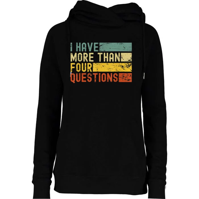 I Have More Than Four Questions Passover Womens Funnel Neck Pullover Hood