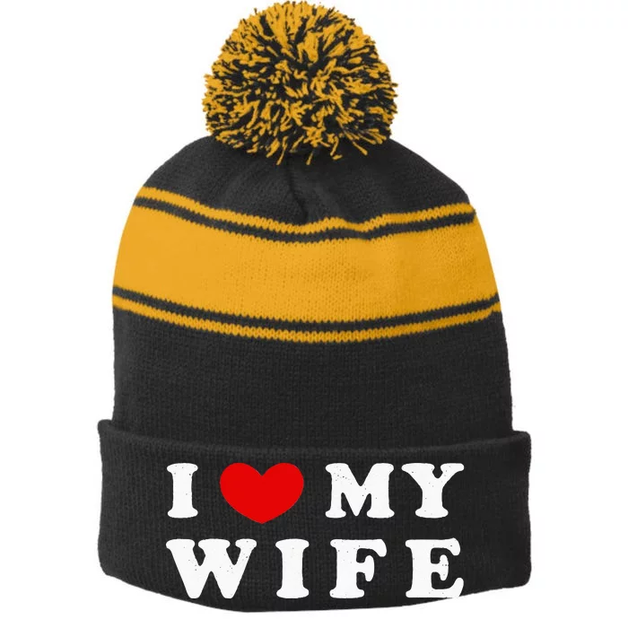 I Heart My Wife I Love My Wife Stripe Pom Pom Beanie