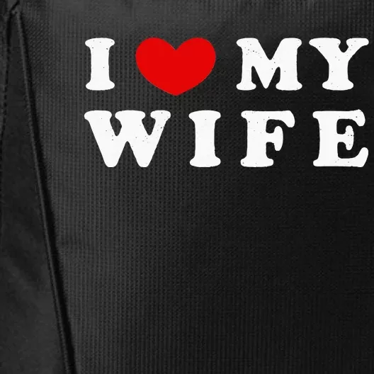 I Heart My Wife I Love My Wife City Backpack