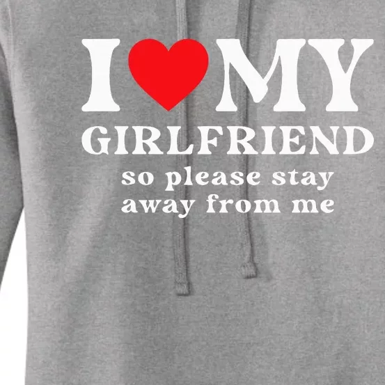 I Heart my Girlfriend So Please Stay Away From Me Couples Women's Pullover Hoodie