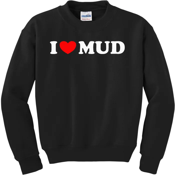 I Heart Mud I Love Mud ATV Quad Four Wheeler Funny Mudding Kids Sweatshirt