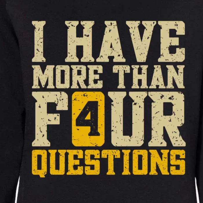 I Have More Than Four Questions Passover Womens California Wash Sweatshirt