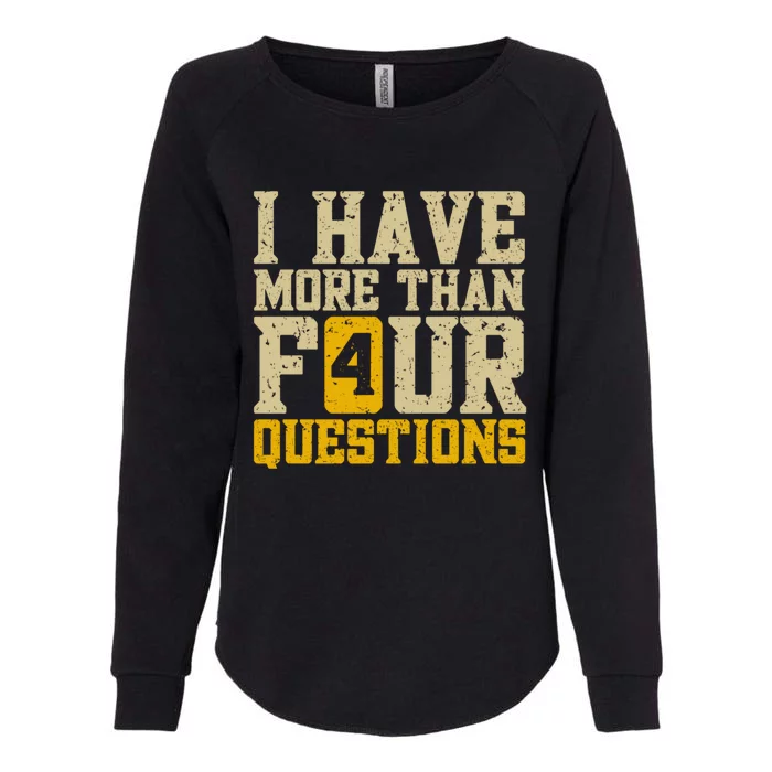 I Have More Than Four Questions Passover Womens California Wash Sweatshirt