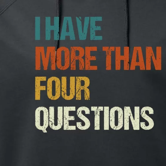 I Have More Than Four Questions Funny Passover Seder Performance Fleece Hoodie