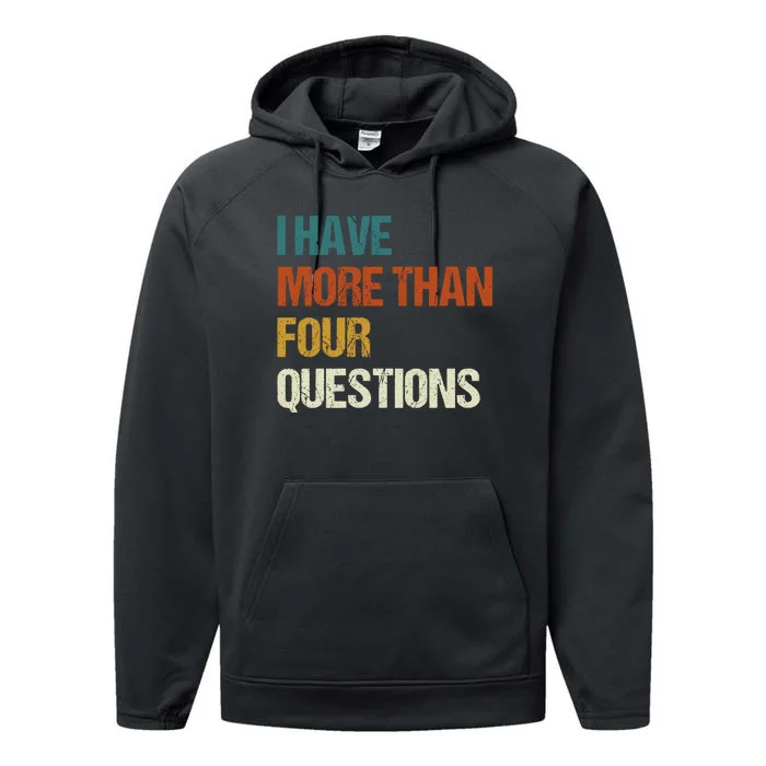 I Have More Than Four Questions Funny Passover Seder Performance Fleece Hoodie