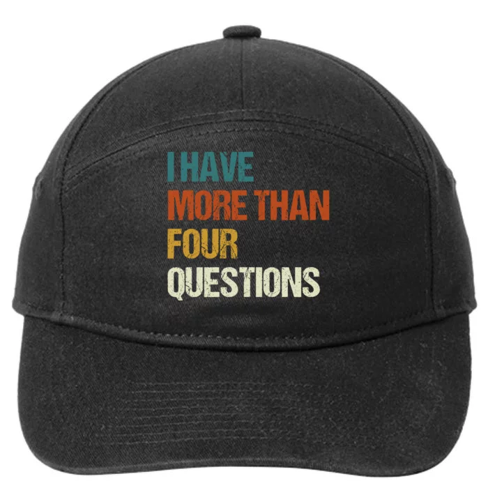 I Have More Than Four Questions Funny Passover Seder 7-Panel Snapback Hat