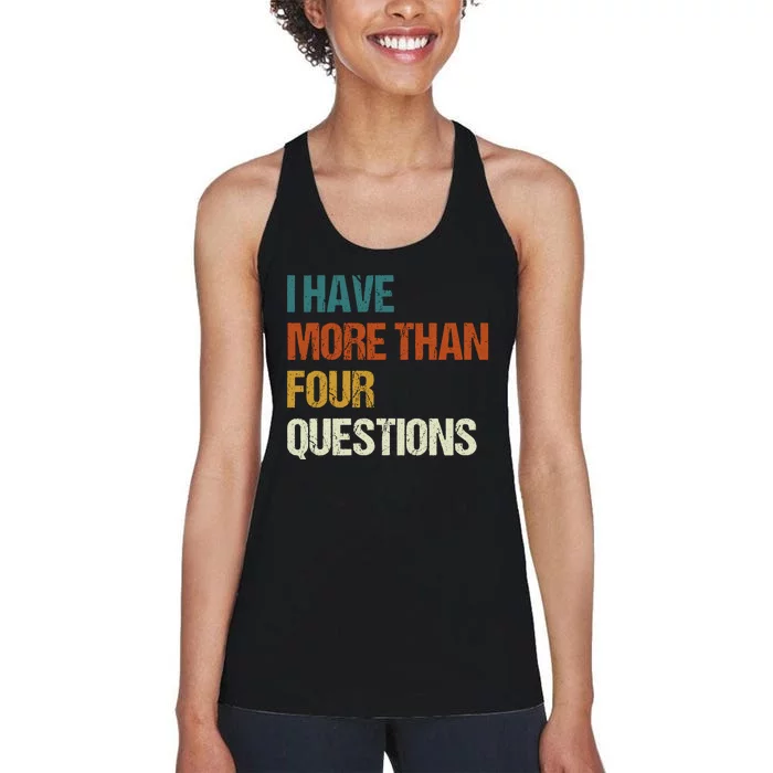 I Have More Than Four Questions Funny Passover Seder Women's Racerback Tank