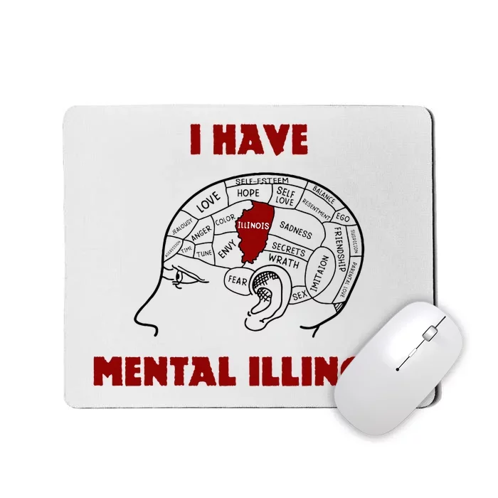 I Have Mental Illinois Mousepad