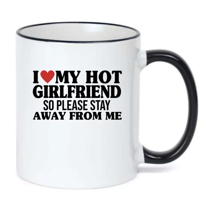 I Heart My Hot Girlfriend So Please Stay Sway From Me Black Color Changing Mug