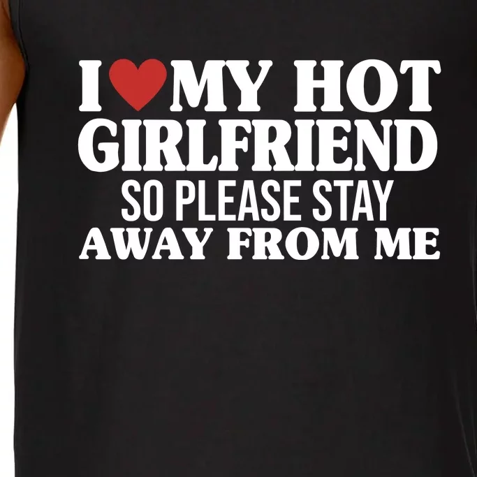 I Heart My Hot Girlfriend So Please Stay Sway From Me Comfort Colors® Tank Top