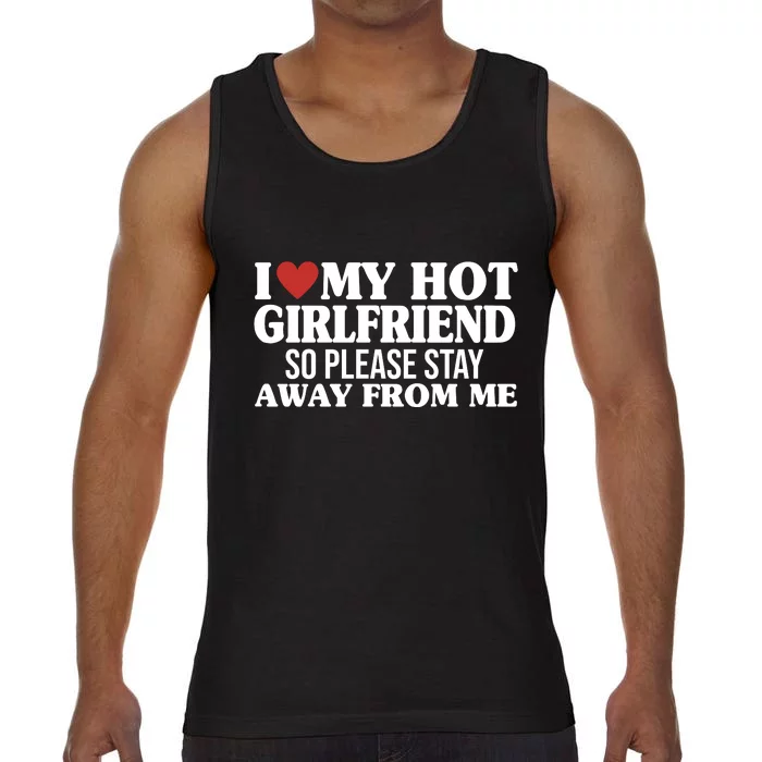 I Heart My Hot Girlfriend So Please Stay Sway From Me Comfort Colors® Tank Top