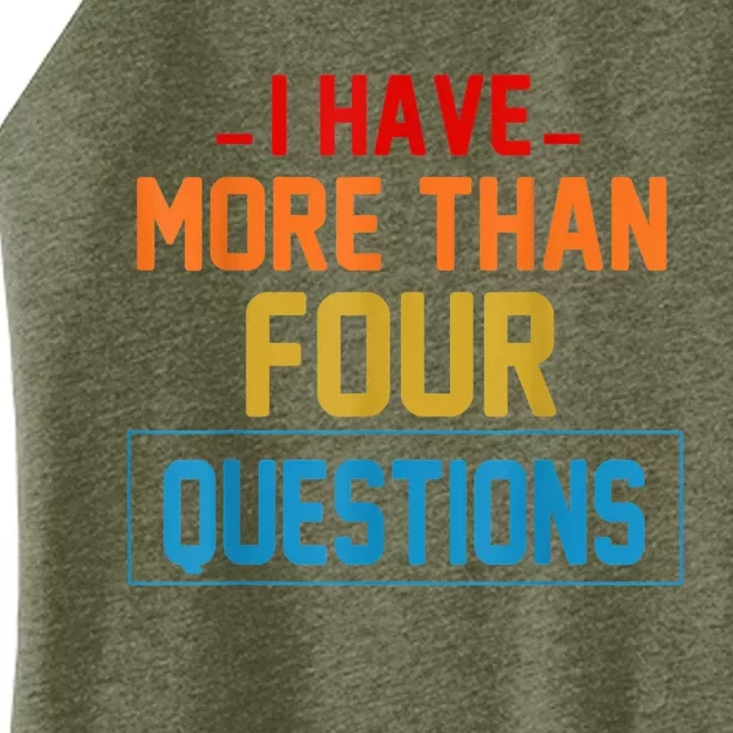 I Have More Than Four Questions Passover Women’s Perfect Tri Rocker Tank