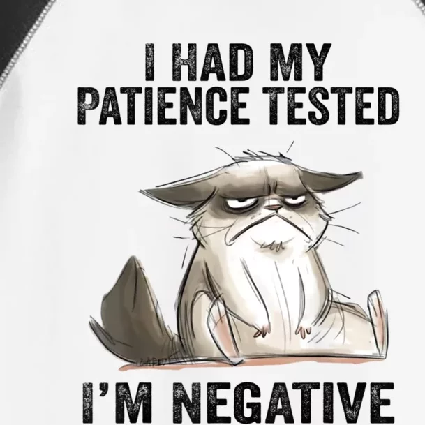 I Had My Patience Tested I'm Negative Cat Funny Sarcasm Toddler Fine Jersey T-Shirt