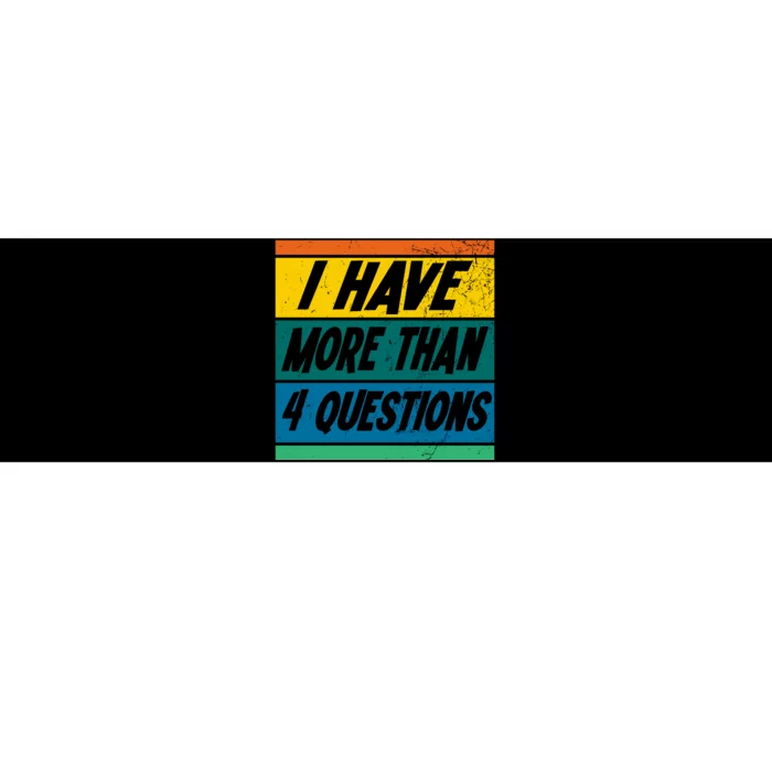 I Have More Than 4 Questions Passover Vintage Bumper Sticker