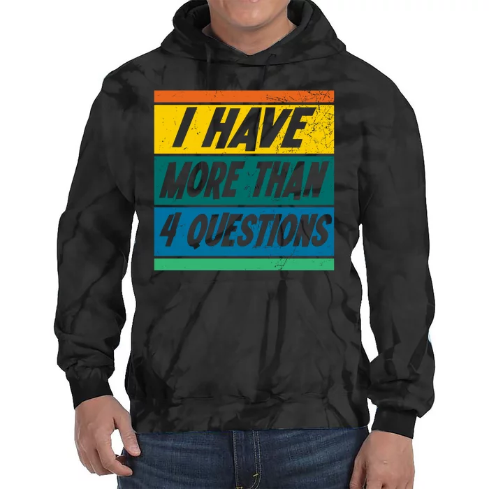 I Have More Than 4 Questions Passover Vintage Tie Dye Hoodie