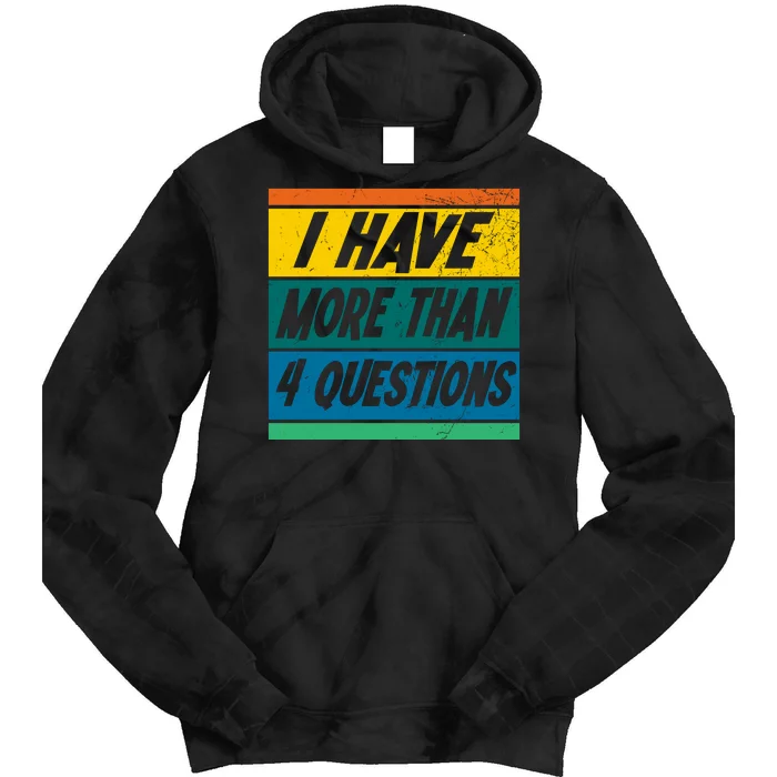 I Have More Than 4 Questions Passover Vintage Tie Dye Hoodie