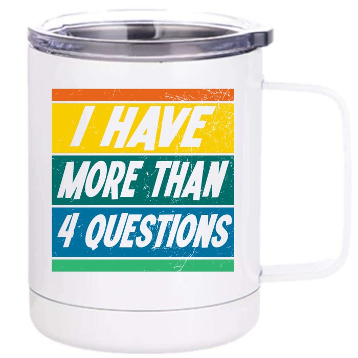 I Have More Than 4 Questions Passover Vintage Front & Back 12oz Stainless Steel Tumbler Cup