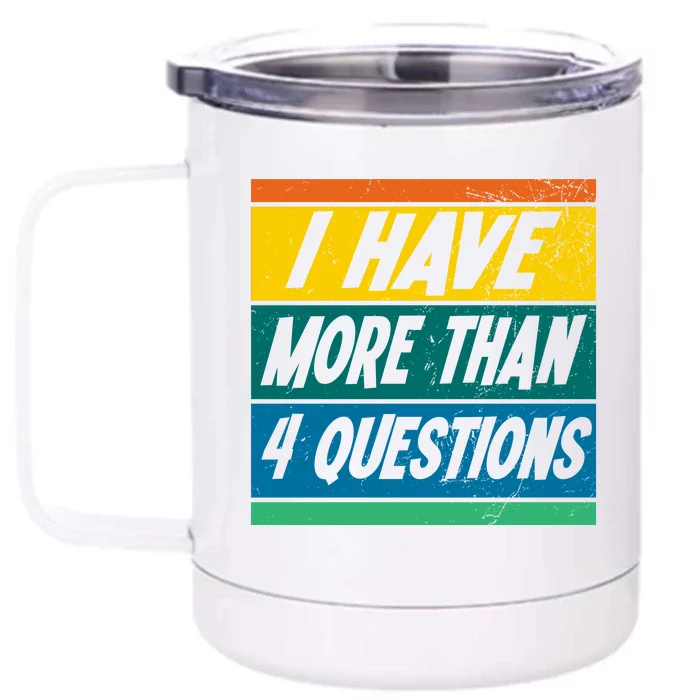 I Have More Than 4 Questions Passover Vintage Front & Back 12oz Stainless Steel Tumbler Cup