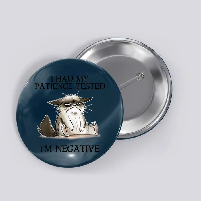 I Had My Patience Tested I'm Negative Cat Funny Button