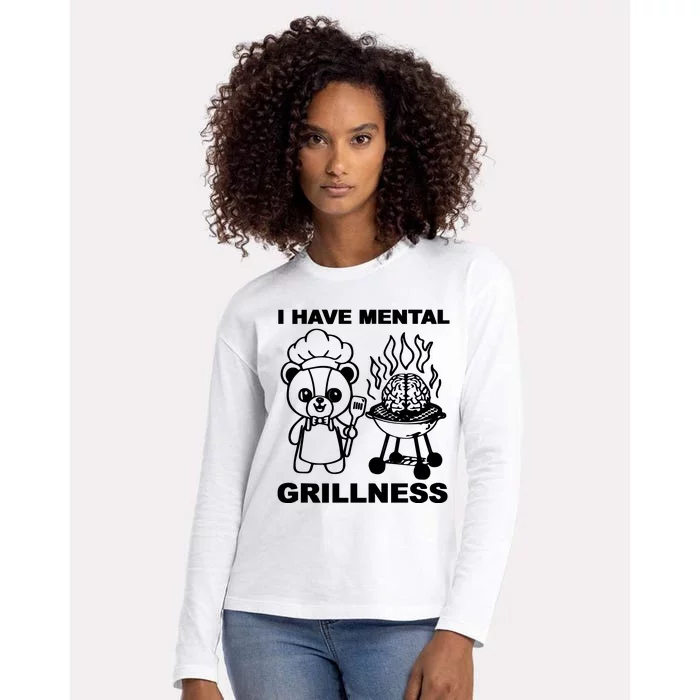 I Have Mental Grillness Womens Cotton Relaxed Long Sleeve T-Shirt