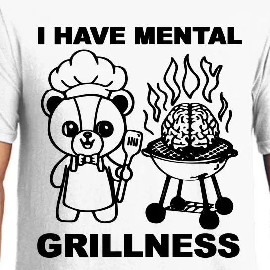 I Have Mental Grillness Pajama Set