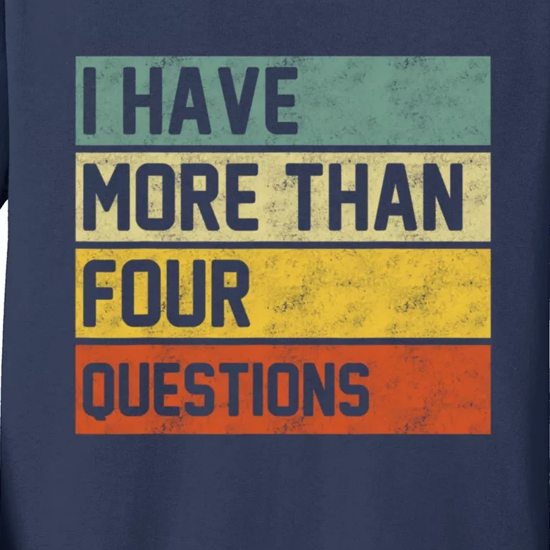 I Have More Than Four Questions Passover Kids Long Sleeve Shirt