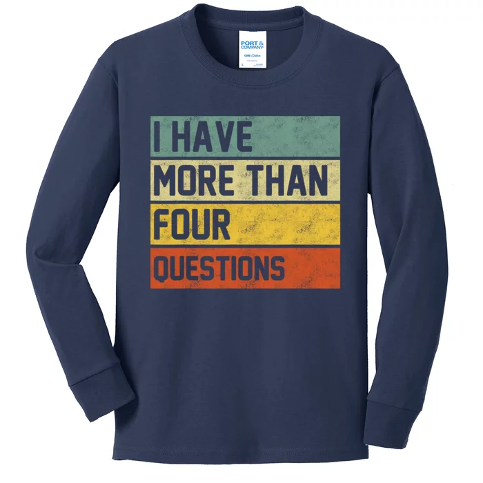 I Have More Than Four Questions Passover Kids Long Sleeve Shirt