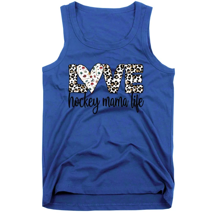 Ice Hockey Mama Life Mom Of An Ice Hockey Player Cool Gift Tank Top